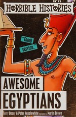 Awesome Egyptians / Terry Deary & Peter Hepplewhite ; illustrated by Martin Brown.