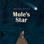 Mole's star / Britta Teckentrup.