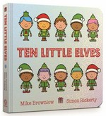 Ten little Elves / Mike Brownlow ; [illustrated by] Simon Rickerty.