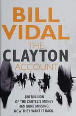 The Clayton account / Bill Vidal.
