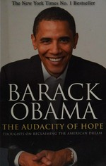 The audacity of hope : thoughts on reclaiming the American dream / Barack Obama.