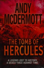 The tomb of Hercules / Andy McDermott.
