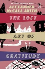 The lost art of gratitude / Alexander McCall Smith.