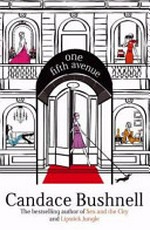 One Fifth Avenue / by Candace Bushnell.