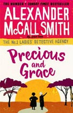 Precious and Grace / Alexander McCall Smith.