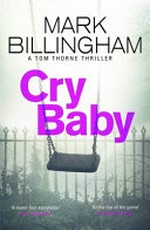 Cry baby / Mark Billingham.
