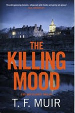 The killing mood / T.F. Muir.