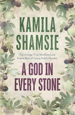 A god in every stone: Kamila Shamsie.