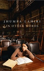 In other words / Jhumpa Lahiri ; translated from the Italian by Ann Goldstein.