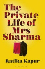 The private life of Mrs Sharma / Ratika Kapur.