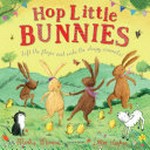 Hop little bunnies / adaptated from the favourite song by Martha Mumford ; illustrated by Laura Hughes.