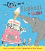 You can't take an elephant on holiday / Patricia Cleveland-Peck ; illustrated by David Tazzyman.