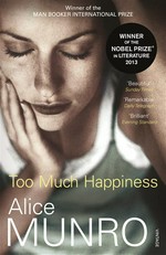 Too much happiness: Alice Munro.