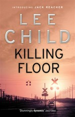Killing floor: Lee Child.