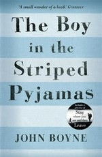 The boy in the striped pyjamas: John Boyne.