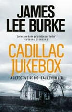 Cadillac jukebox / James Lee Burke.
