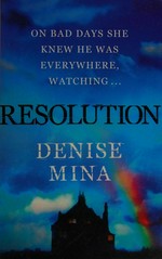 Resolution / Denise Mina.