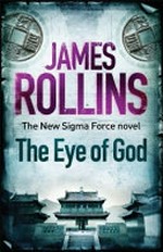 The eye of God : the new Sigma Force novel / James Rollins.