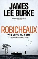 Robicheaux : a novel / James Lee Burke.