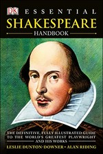 Essential Shakespeare handbook / Leslie Dunton-Downer ; Alan Riding.