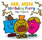 Mr. Men birthday party / original concept by Roger Hargreaves ; written and illustrated by Adam Hargreaves.