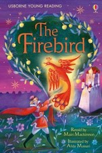 The firebird / retold by Mairi Mackinnon ; illustrated by Alida Massari.