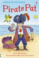 Pirate Pat / written by Mairi Mackinnon ; illustrated by Mike and Carl Gordon.