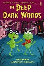 The deep dark woods / written by Conrad Mason ; illustrated by Ben Mantle.