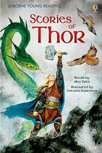 Stories of Thor : three Norse myths / adapted by Alex Frith ; illustrated by Natasha Kuricheva ; reading consultant Alison Kelly.