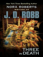 Three in death / by J.D. Robb.