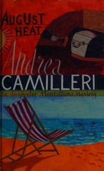 August heat / by Andrea Camilleri ; translated by Stephen Sartarelli.