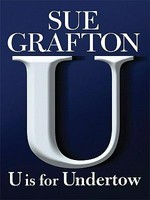U is for undertow / by Sue Grafton.