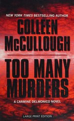 Too many murders : a Carmine Delmonico novel / by Colleen McCullough.