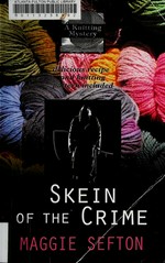 Skein of the crime / by Maggie Sefton.