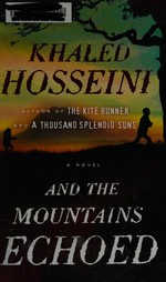 And the mountains echoed / by Khaled Hosseini.