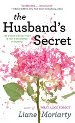 The husband's secret / by Liane Moriarty.
