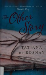 The other story / Tatiana de Rosnay.