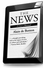 The news : a user's manual / Alain De Botton.
