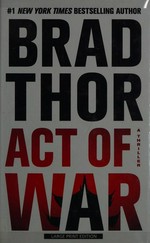 Act of war : a thriller / Brad Thor.