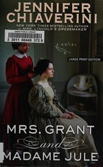 Mrs. Grant and Madame Jule / by Jennifer Chiaverini.