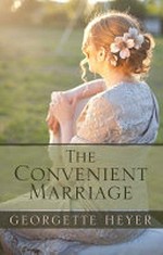 The convenient marriage / by Georgette Heyer.