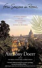 Four seasons in Rome : on twins, insomnia, and the biggest funeral in the history of the world / Anthony Doerr.