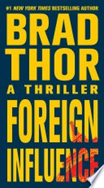 Foreign influence / Brad Thor.