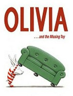 Olivia ... and the missing toy / by Ian Falconer.
