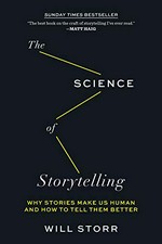 The science of storytelling / Will Storr.