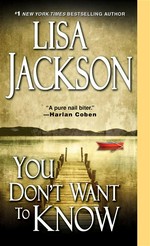 You don't want to know: Lisa Jackson.