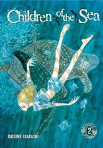 Children of the sea. story and art by Daisuke Igarashi. 2 /