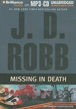 Missing in death: J.D. Robb ; read by Susan Ericksen.