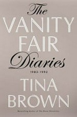 The Vanity Fair diaries : by Tina Brown.