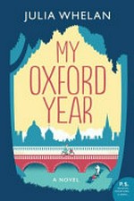 My Oxford year / Julia Whelan.